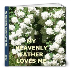 My Heavenly Father loves me - 8x8 Photo Book (20 pages)