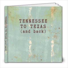 TN to TX (and back) - 8x8 Photo Book (20 pages)