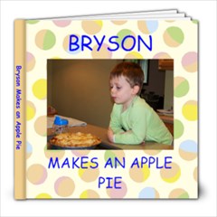 BOOK:  BRYSON makes apple pie - 8x8 Photo Book (20 pages)