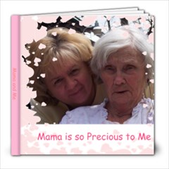 Mama is so Precious to Me - 8x8 Photo Book (20 pages)