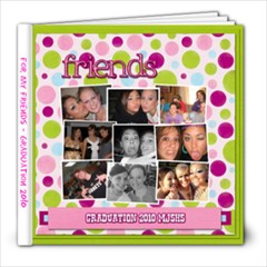 Friends - 2010 Seniors - 8x8 Photo Book (30 pages)