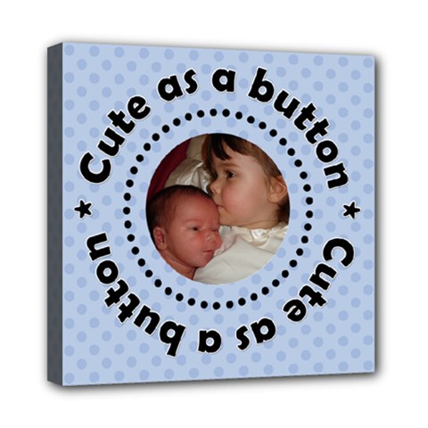 Cute As A Button 8x8 Canvas - Mini Canvas 8  x 8  (Stretched)