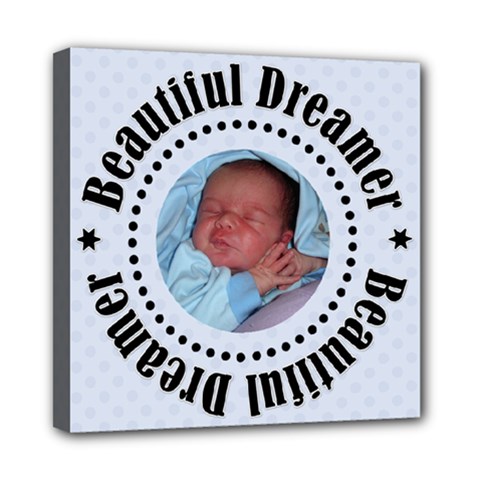 Beautiful Dreamer 8x8 Canvas - Mini Canvas 8  x 8  (Stretched)