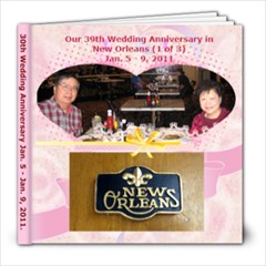 Our 39th Wedding Anniversary in New Orleans (1 of 3) Jan. 5-9, 2011 - 8x8 Photo Book (39 pages)