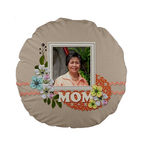 15  Premium Round Cushion : Mom By Jennyl Front