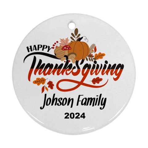 Personalized Thanksgiving Family Name Any Text Round Ornament By Joe Front