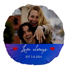 Personalized Love Always Couple Photo - Large 18  Premium Round Cushion 