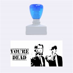 You re dead - Rubber Stamp (Medium)