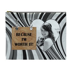 Because I m Worth It!  XL Cosmetic Bag (7 styles) - Cosmetic Bag (XL)