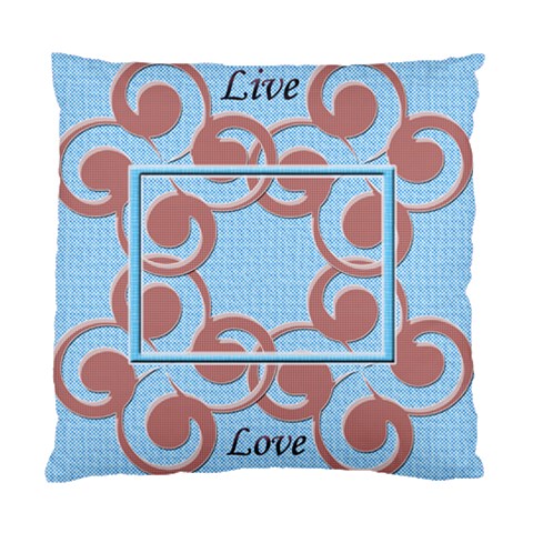 Live & Love Cushion Case By Daniela Back