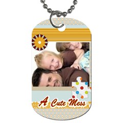 A cute mess - Dog Tag (One Side)