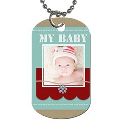 my baby - Dog Tag (One Side)