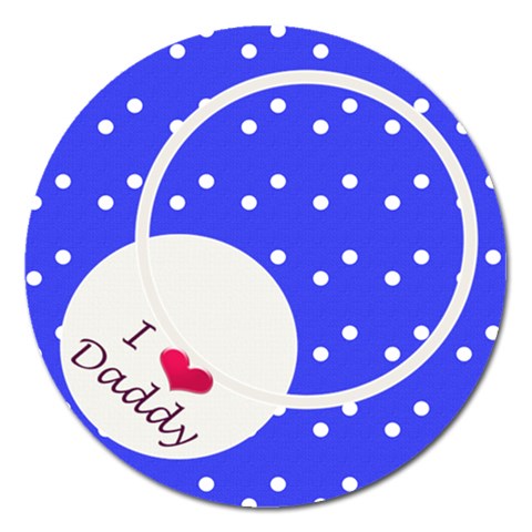 Love Daddy 5  Magnet By Daniela Front