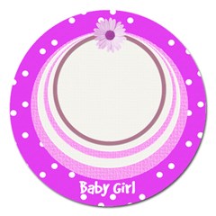 My Baby Girl 5  magnet - Magnet 5  (Round)