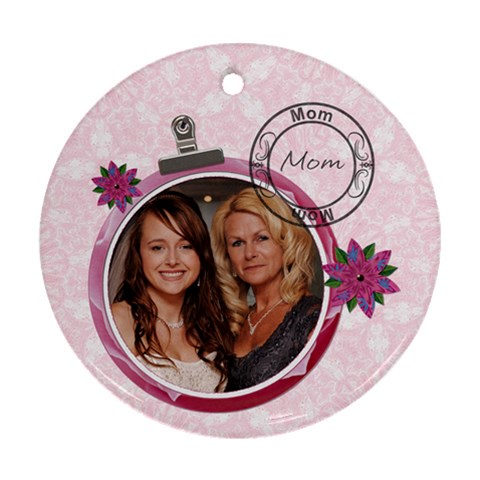 Pretty Pink Mom Round Ornament By Lil Front