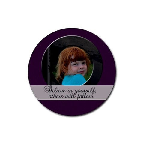 Believe In Yourself Coaster By Patricia W Front