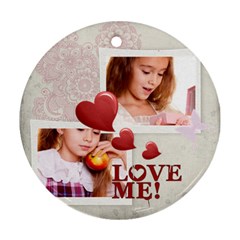 love me - Round Ornament (Two Sides)