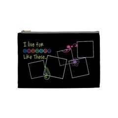 I live for moments like these. - Cosmetic Bag (Medium)