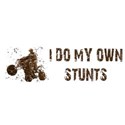 do my own stunts