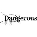 dangerous