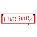 I hate shots